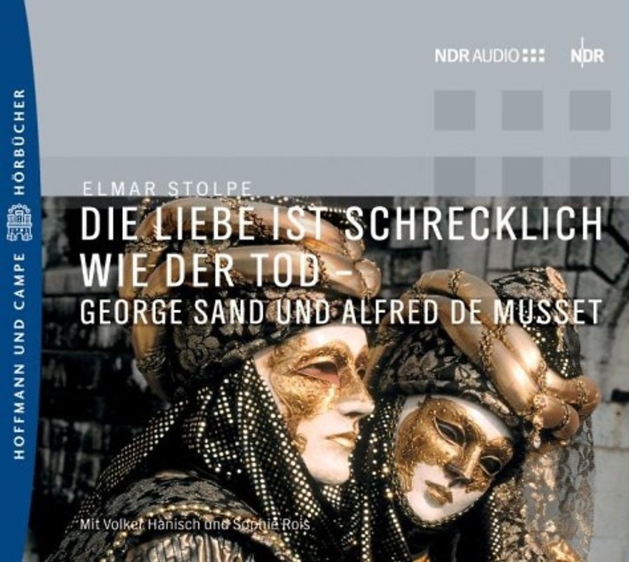 Die Liebe ist schrecklich wie der Tod - George Sand und Alfred de Musset