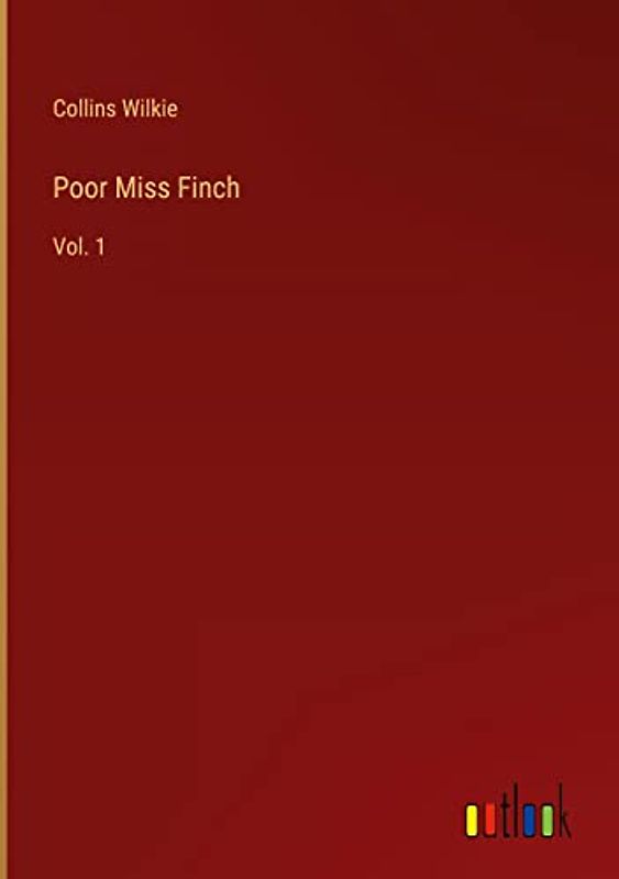 Poor Miss Finch: Vol. 1