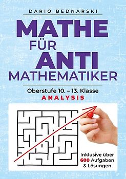 Mathe für Antimathematiker - Analysis