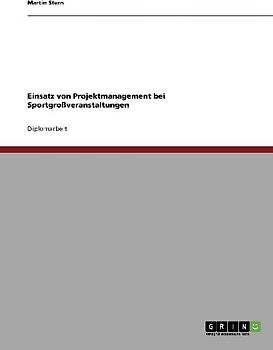Einsatz von Projektmanagement bei Sportgroßveranstaltungen