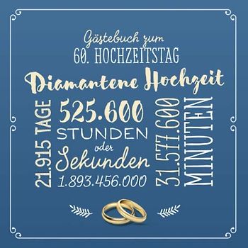 Gästebuch zum 60. Hochzeitstag ~ Diamantene Hochzeit: Deko & Geschenk zur Feier der Diamanthochzeit - 60 Jahre - Buch für Glückwünsche und Fotos der Gäste