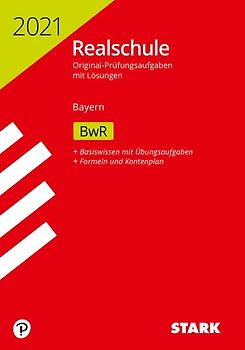 STARK Original-Prüfungen Realschule 2021 - BwR - Bayern