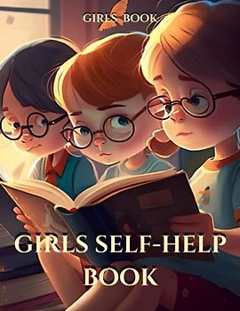 Girls self-help book | The Best Advice for Girls | A collection of motivational tips for Girls | Girls Books | Books that are specifically written for Girls and cover a variety of topics |