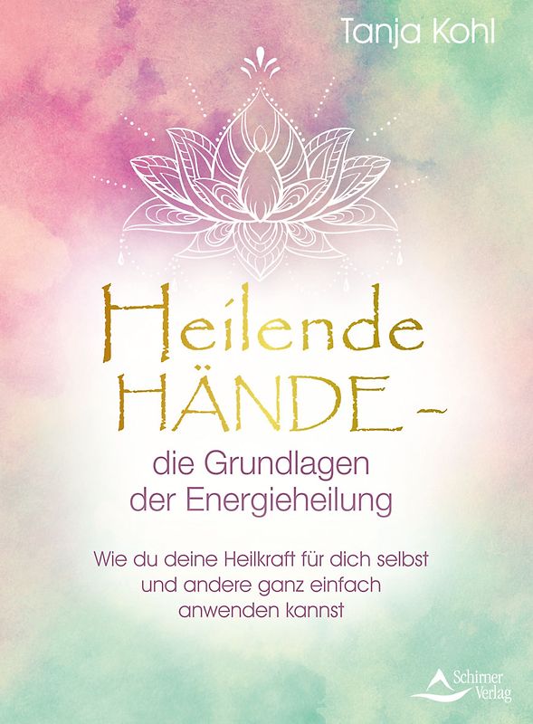 Heilende Hände – die Grundlagen der Energieheilung
