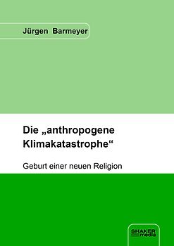Die "anthropogene Klimakatastrophe"
