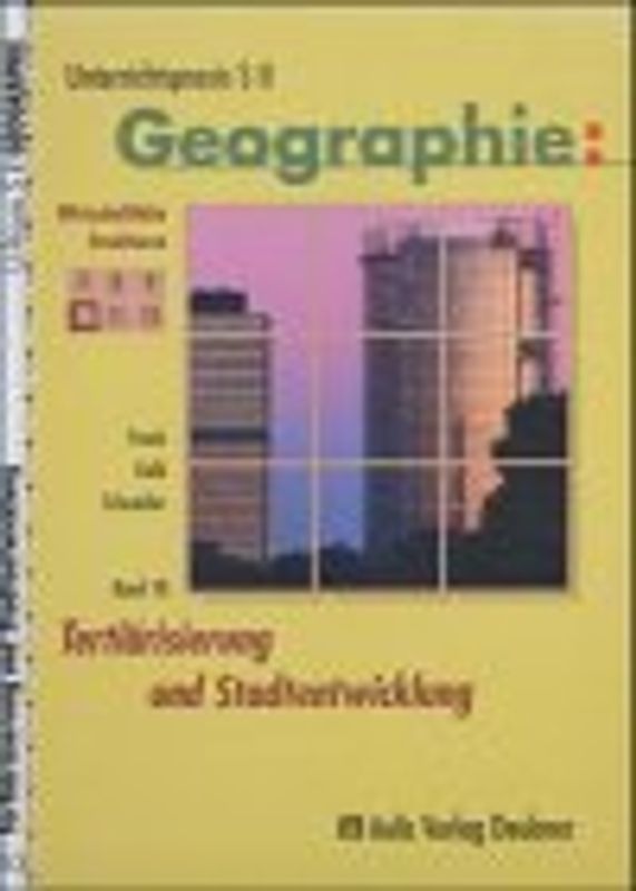 Unterrichtspraxis S II - Geographie / Band 10: Tertiärisierung und Stadtentwicklung