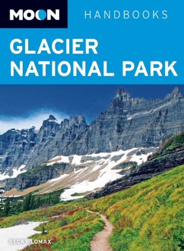 Moon Glacier National Park (Moon Handbooks Glacier National Park)