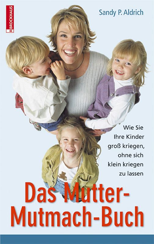 Das Mutter-Mutmach-Buch