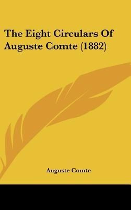 The Eight Circulars Of Auguste Comte (1882)