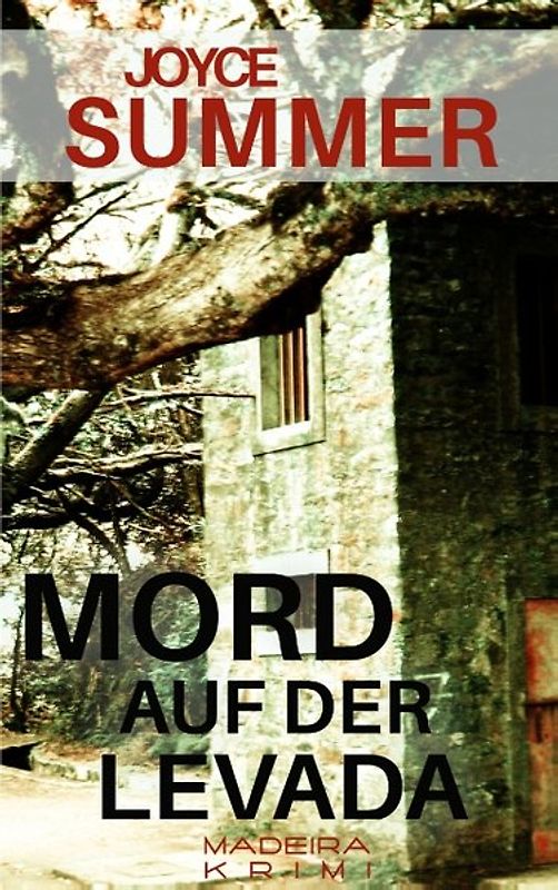 Mord auf der Levada. Ein Madeirakrimi
