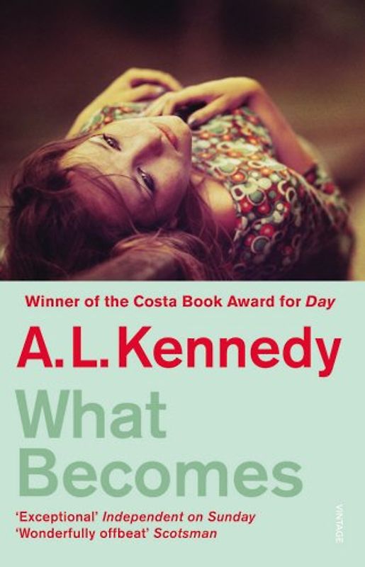 What Becomes - A. L. Kennedy