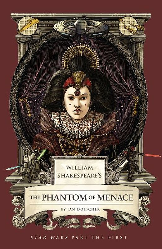 William Shakespeare's The Phantom of Menace: Star Wars Part the First