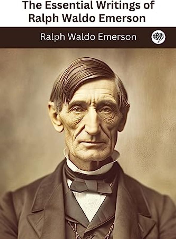 The Essential Writings of Ralph Waldo Emerson (Library Classics)