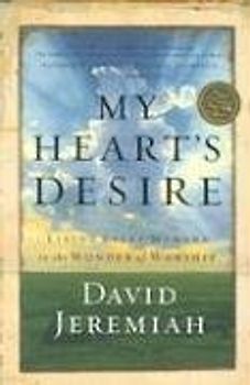 My Heart's Desire: Living Every Moment in the Wonder of Worship