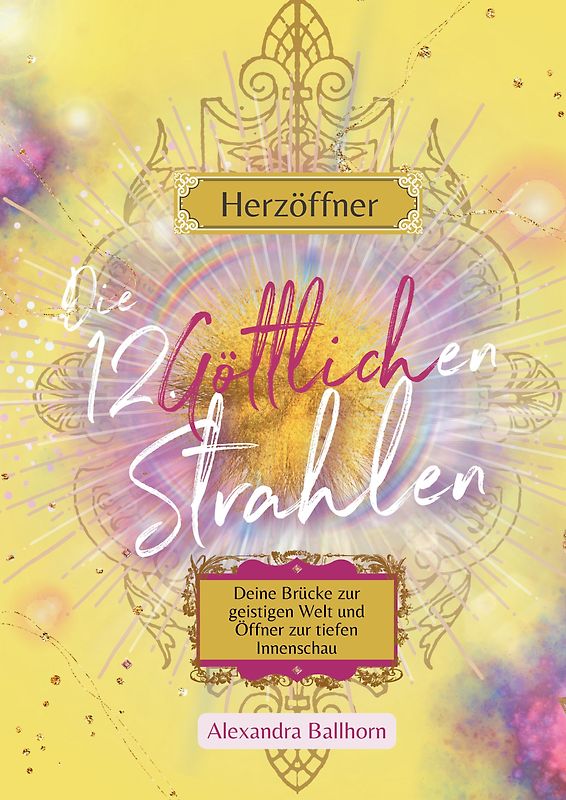 Herzöffner – Die 12 Göttlichen Strahlen