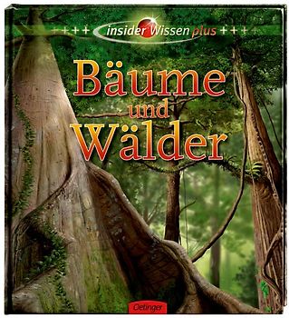 insider Wissen plus. Bäume und Wälder