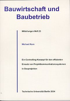 Ein Controlling-Konzept für den effizienten Einsatz von Projektkommunikationssystemen in Bauprojekten