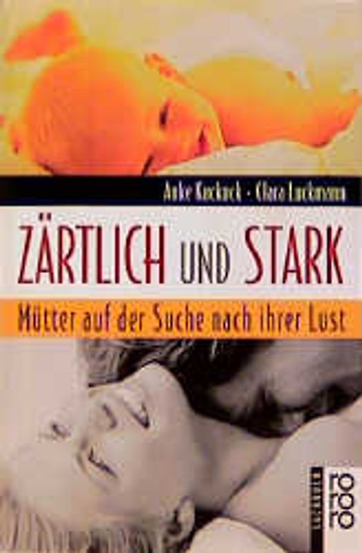 Zärtlich und stark. Mütter auf der Suche nach ihrer Lust