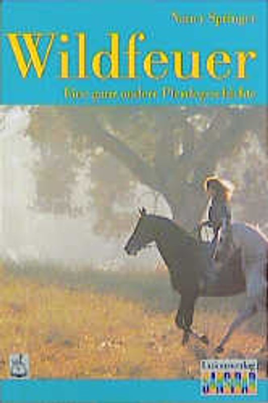 Wildfeuer. Eine ganz andere Pferdegeschichte