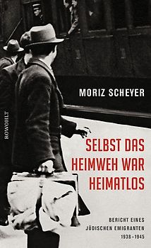 Selbst das Heimweh war heimatlos