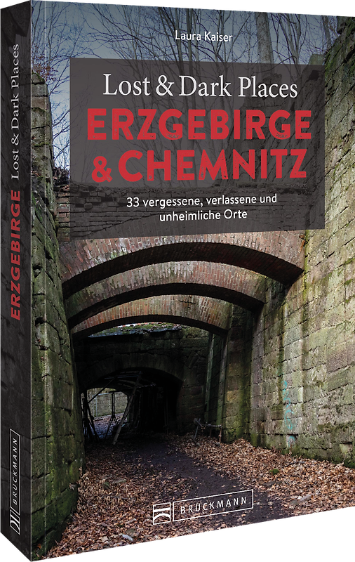 Lost & Dark Places Erzgebirge u. Chemnitz