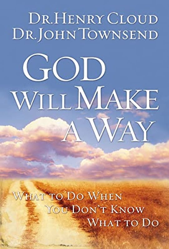 GOD WILL MAKE A WAY: What to Do When You Don't Know What to Do