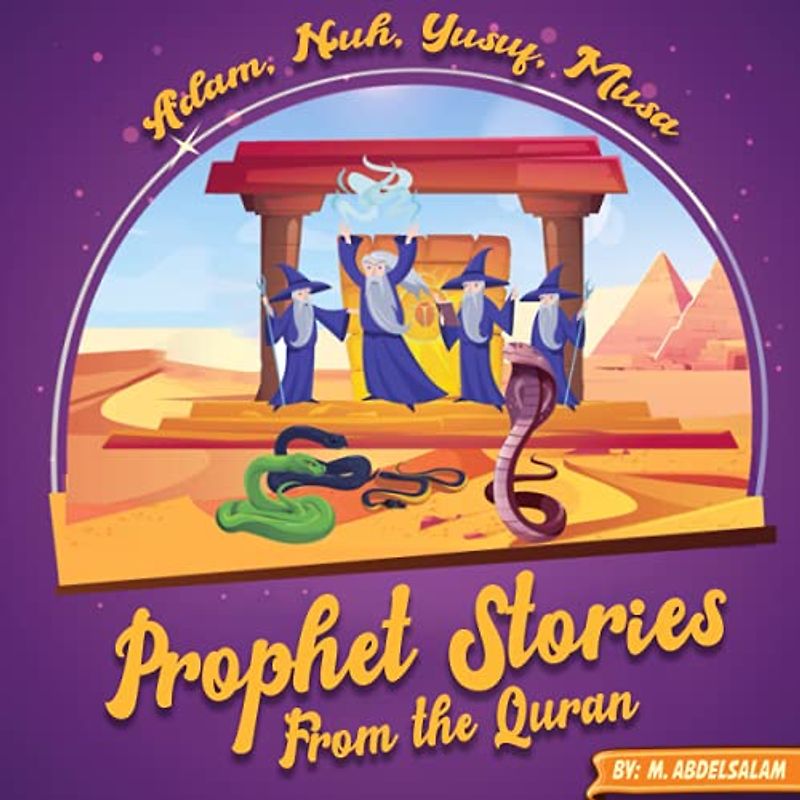 Prophet Stories from the Quran: A Brief Introduction for Children including Prophet Adam, Nuh, Yusuf, and Musa with Mini Activities.