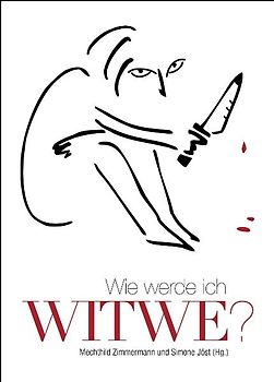 Wie werde ich Witwe?