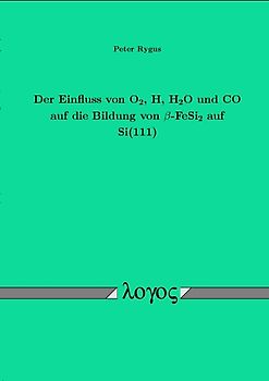 Der Einfuß von O2, H, H2O und CO auf die Bildung von beta-FeSi2 auf Si(111)