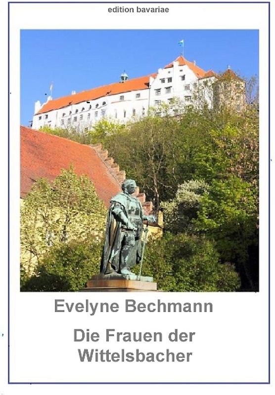 Die Frauen der Wittelsbacher