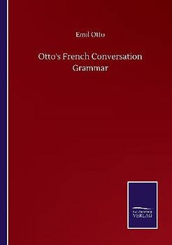 Otto's French Conversation Grammar