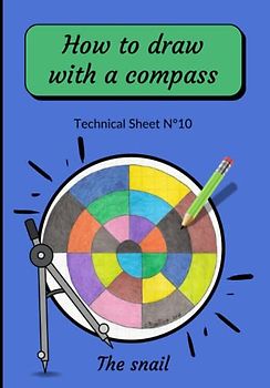 How To Draw With A Compass Technical Sheet N°10 the snail: step-by-step easy to draw mandala for beginners | Compass Drawing for Children | How To ... | Drawing images of a circle | Mandala Junior