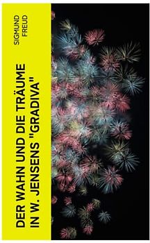 Der Wahn und die Träume in W. Jensens "Gradiva"