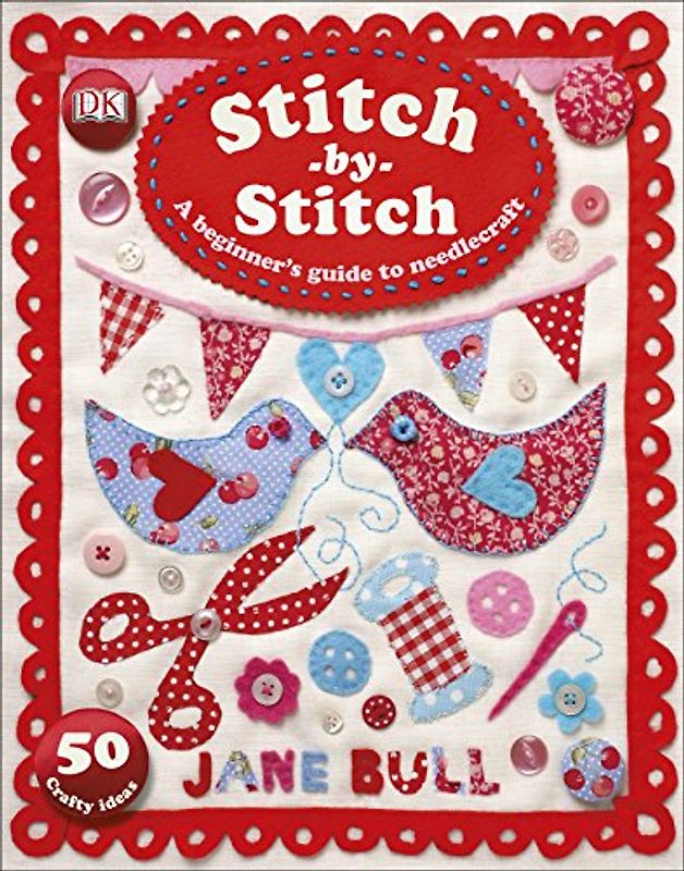 Stitch-by-Stitch: A Beginner's Guide to Needlecraft