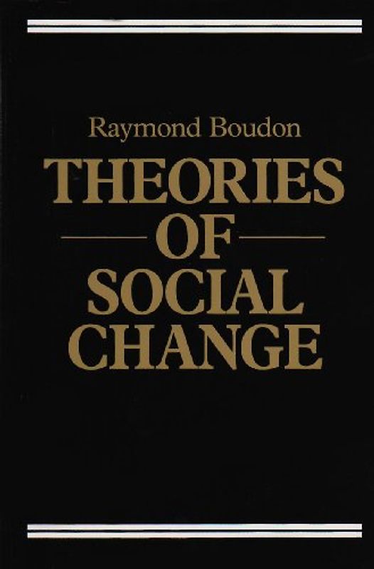 Theories of Social Change: A Critical Appraisal - Raymond Boudon