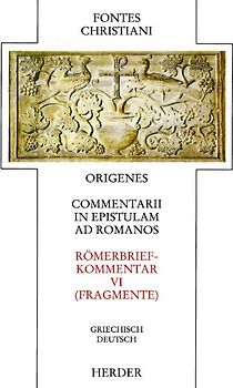 Commentarii in epistulam ad Romanos VI /Römerbriefkommentar VI