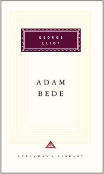 Adam Bede (Everyman's Library Classics & Contemporary Classics) - Eliot, George