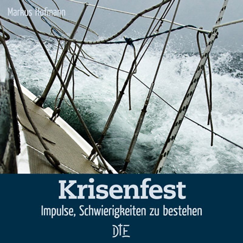 Krisenfest. Impulse, Schwierigkeiten zu bestehen