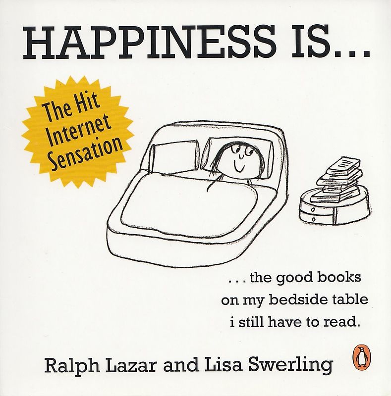 Happiness Is ? 500 Things to Be Happy About - Ralph Lazar, Lisa Schwerling [Paperback]