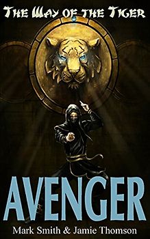 Avenger! (Way of the Tiger) - Thomson, Jamie
