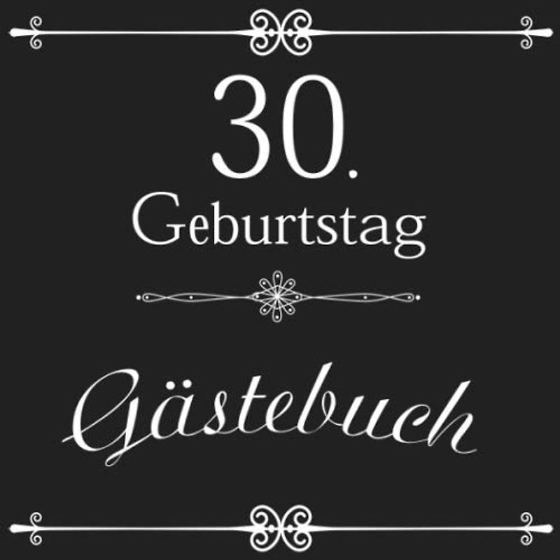 30. Geburtstag Gästebuch: Gästebuch für den 30. Geburtstag für Mann und Frau