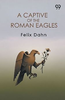 A Captive Of The Roman Eagles