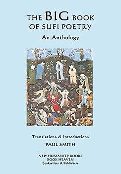 The Big Book of Sufi Poetry: An Anthology