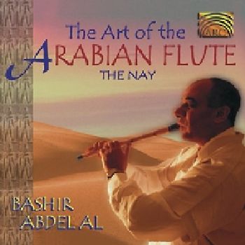 Bashir Abdel Al - The Art of the Arabian Flute-