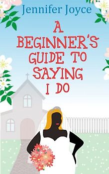 A Beginner's Guide To Saying I Do
