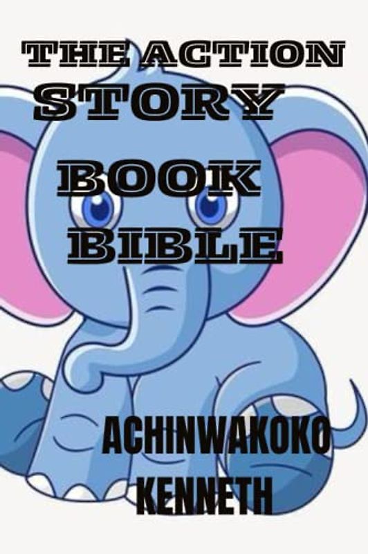 THE ACTION STORY BIBLIE BOOK: Children and kids story book