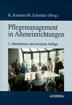 Pflegemanagement in Alteneinrichtungen. Grundlagen für Konzeptentwicklung und Organisation