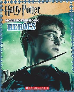 Harry Potter Movie Poster Book: Heroes