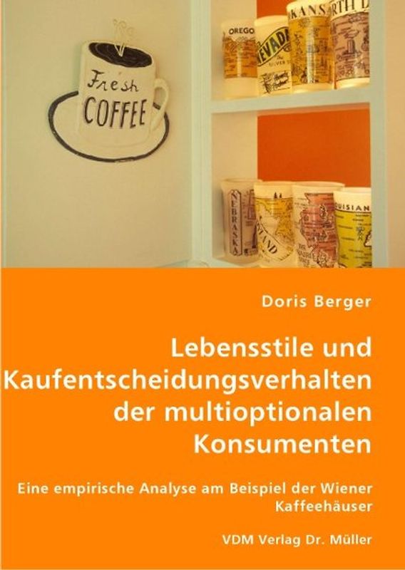 Lebensstile und Kaufentscheidungsverhalten der multioptionalen Konsumenten