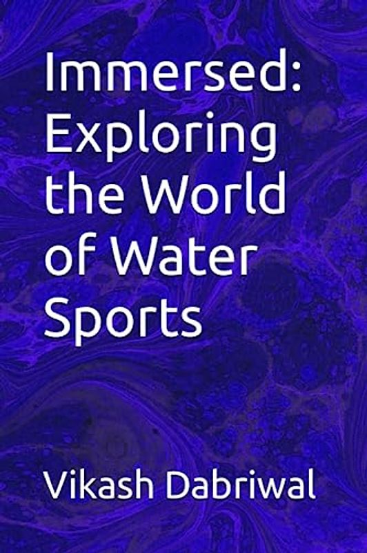 Immersed: Exploring the World of Water Sports